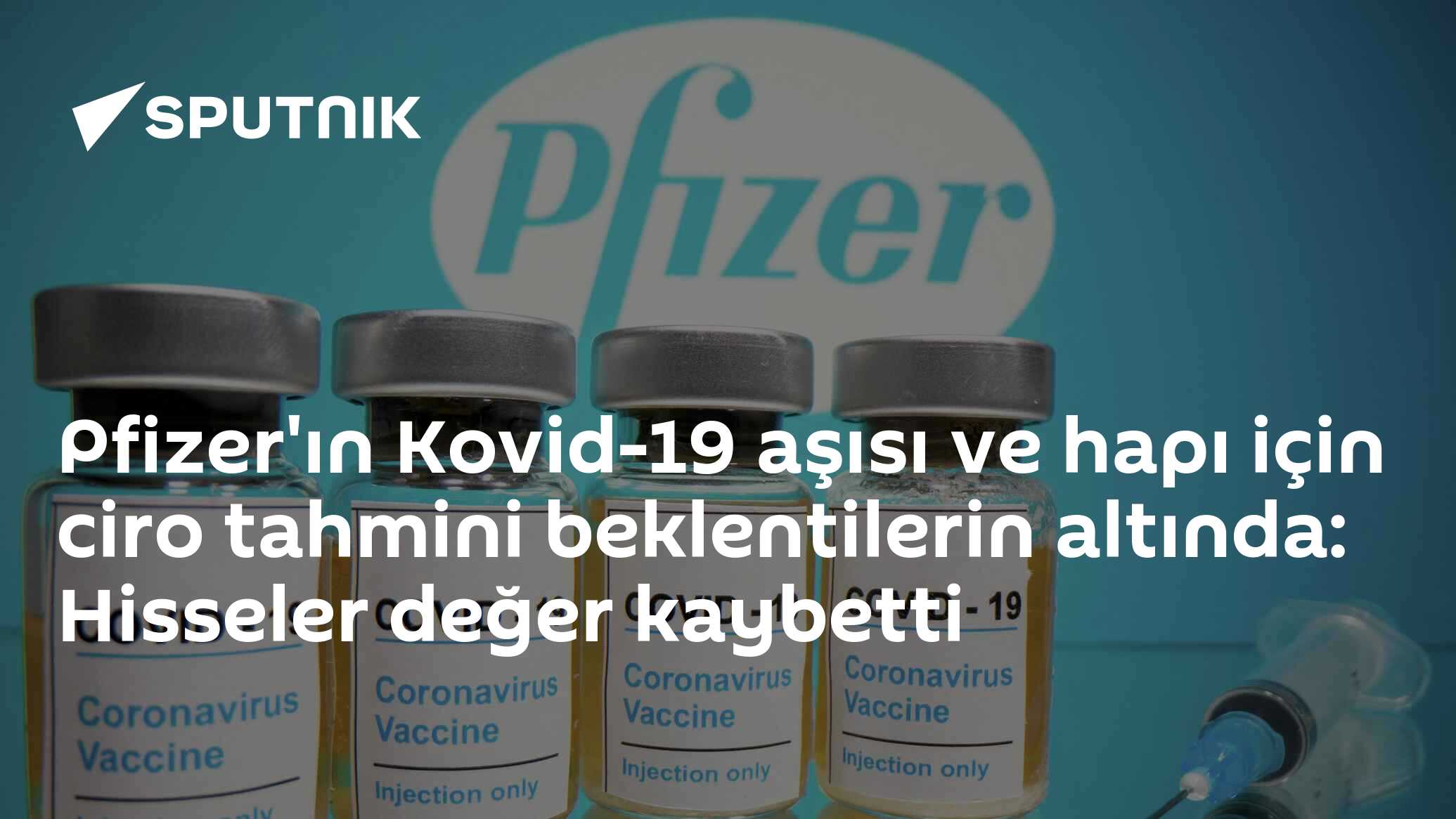 Pfizer n Kovid 19 a s ve hap i in ciro tahmini beklentilerin