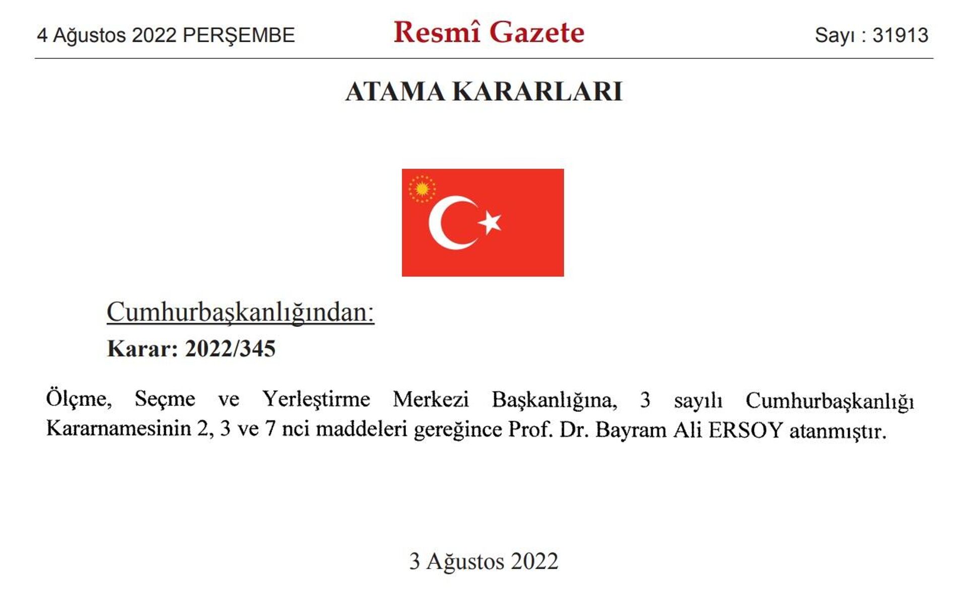 Ölçme, Seçme ve Yerleştirme Merkezi (ÖSYM) Başkanlığına Prof. Dr. Bayram Ali Ersoy atandı.
 - Sputnik Türkiye, 1920, 04.08.2022